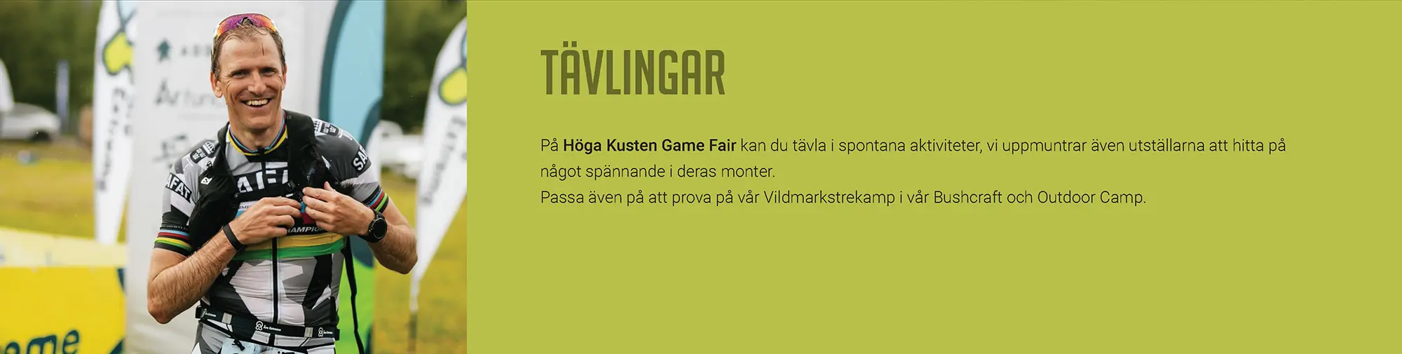 BAE System, Hägglunds kommer till Höga Kusten Game Fair. Adventure Racing World Champion, John Karlsson från SAFAT kommer till Höga Kusten Game Fair. Försvarsmakten och Hemvärnet kommer till Höga Kusten Game Fair. 